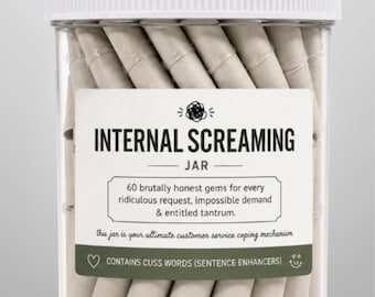 INTERNAL SCREAMING Jar | 60 Brutally Honest Workplace Affirmations for Surviving Coworkers, Customers, Meetings, and Modern Employment