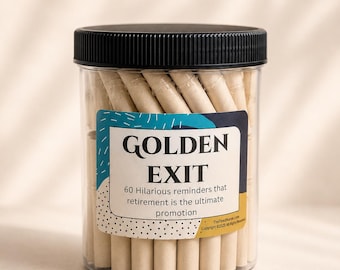 May include: A clear plastic jar with a black lid filled with beige paper rolls. The label features the text GOLDEN EXIT, 60 Hilarious reminders that retirement is the ultimate promotion, and TheTiredNurse.com Copyright 2023 All Rights Reserved.