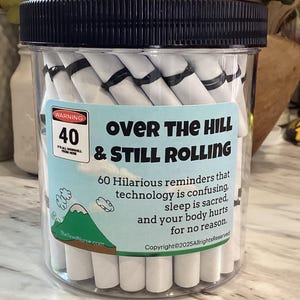 40th Birthday Over the Hill and Still Rolling – 60 Hilarious Scrolls for Aging with Humor & Sass, Mid-Life Milestone Gift, Old Age Gag Gift