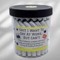 Funny Work Affirmation Jar - Shit I Want to Say at Work But Cant -Office Humor - Stress Relief - Coworker Gag Gift - 60 Hilarious Quotes