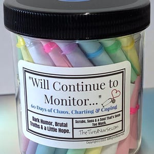Snarky Nurse Affirmation Jar - Will Continue to Monitor - Dark Humor Gift for Nurses, Dark Side of Nursing