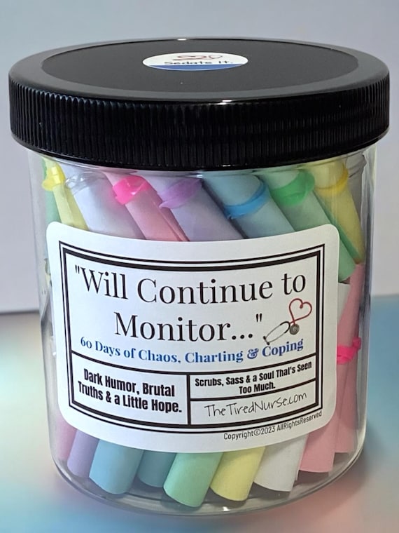 Snarky Nurse Affirmation Jar | Will Continue to Monitor | Dark Humor Gift for Nurses | 60 Sarcastic Quotes for Burnout, Night Shift & Chaos