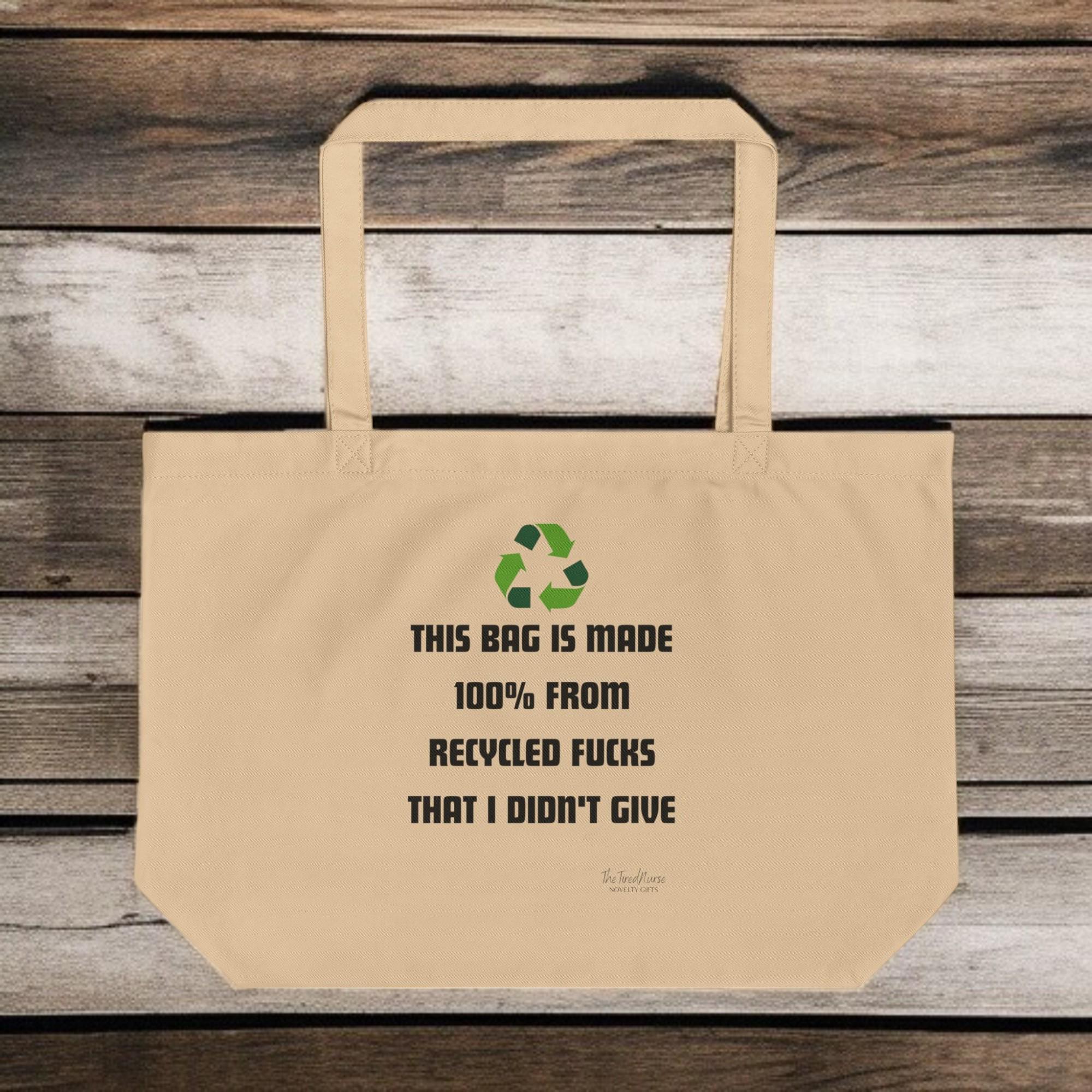 This Bag is Made 100% From Recycled Fucks I Didn't Give- Funny