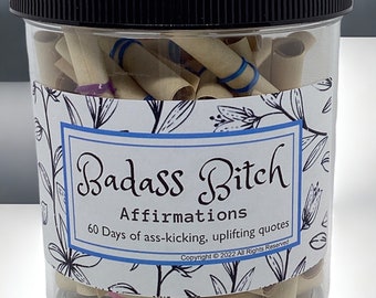 Badass Bitch Daily Affirmation Jar-60 Days of Empowerment & Confidence-Ass-Kicking Uplifting Quotes for Strong Women- Fun Motivational Gift