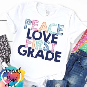 First Grade SVG, Peace Love First Grade shirt SVG, back to school SVG, teacher svg, dxf, png eps, cutting file, Cricut, Silhouette,