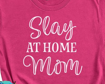 Slay at home Mom, Funny,Mom quotes svg, dxf, eps, png files, cutting file, Cricut, Silhouette Cut file