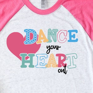 Dance SVG, DancerSVG, Dance Your Heart Out  SVG, little ballerina shirt, Cricut Cut File, Silhouette File, Vector File