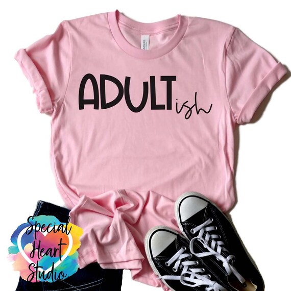 Adult(Ish) The Funny Adult-Ish Sarcastic Quote T-Shirt Adult(Ish) The Funny Adult-Ish Sarcastic Quote T-Shirt