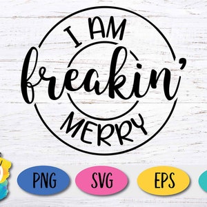 May include: Black and white graphic design with a circle and the text "I am freakin' merry".
