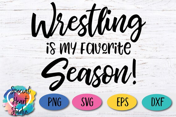 Wrestling is my favorite season svg download