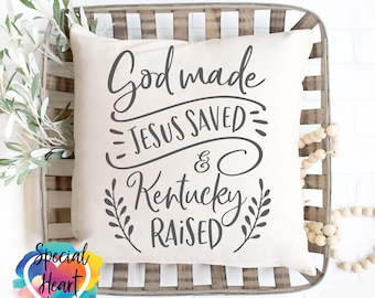 God Made Jesus Saved and Kentucky Raised SVG, Christian,SVG, dxf, eps, png file, Cutting file for Cricut and Silhouette, SVG for shirt sign