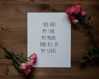 You Are My Sun, My Moon, And All My Stars - Paper Print - Wall Art Home Decor - Wedding or Anniversary Gift - Love Quotes