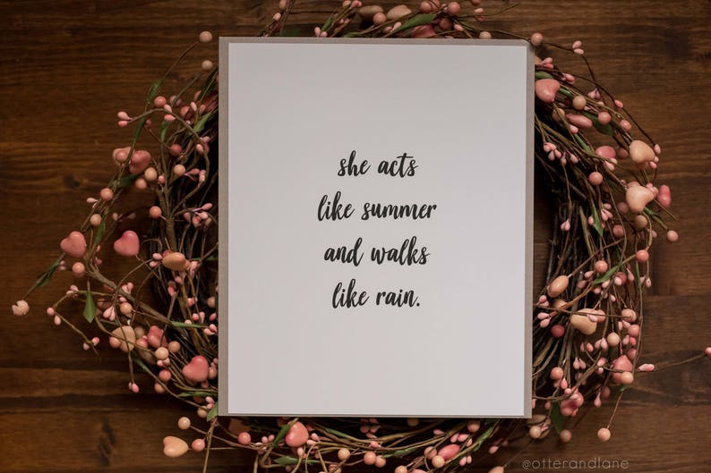 She Acts Like Summer and Walks Like Rain Paper Print Wall Art Home