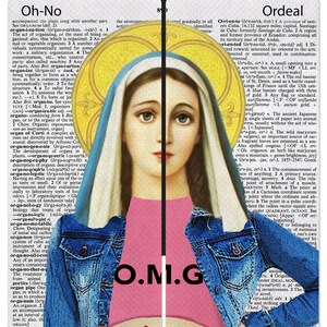 May include: A collage art print featuring a woman wearing a denim jacket and a pink crop top. The woman is holding a pregnancy test with a positive result. The text "O.M.G." is printed in black on the pink crop top. The background is a pink and white image of the Virgin Mary. The text "Wearable Art - Be An Original!" is printed in black at the top of the image.