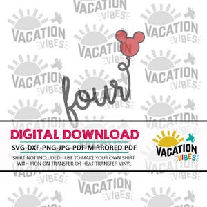 VIER 4 Disney Ballon Svg Disneyland party mickey mouse druckbaren Eisen auf Shirt 4. vierten Geburtstag 4 Jahre alten Disney silhouette Cricut Kinder