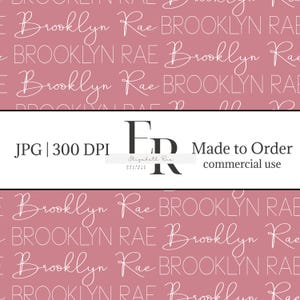 May include: A digital graphic design featuring the letters "ER" in a bold, black font. The letters are set against a pink background with a repeating pattern of the text "Brooklyn Rae" in a white cursive font. The text "JPG | 300 DPI" and "Made to Order commercial use" are also included in the design.