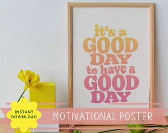 Positive Affirmation Wall Art, Good Day Quote, Printable Motivational Poster (Digital Download)