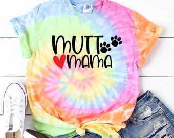 Tie dye shirt Mutt mama Shirt Women Tie dye shirt Fur mom shirt Adult tie dye Tie dye Tshirt Dog mama shirt Fur Mama shirt Dog lover gift.