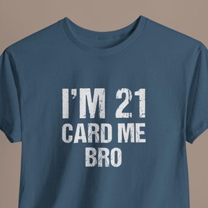 Camiseta engraçada de aniversário de 21 anos, "Tenho 21 anos, meu irmão", camiseta de aniversário marcante, camiseta de festa com idade legal para beber, camiseta de bar, fazendo 21 anos, idade legal para beber