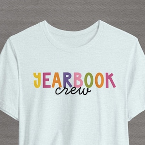 YEARBOOK Crew Tee, Yearbook Club Shirt, Student and Teacher Bella+Canvas Shirt, Back to School Staff Gift, Graduation Yearbook Committee