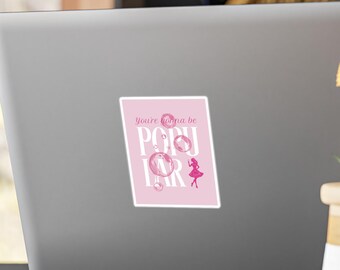 Sticker You're Gonna Be Popular, fan de comédie musicale de Broadway, cadeau de théâtre, comédie musicale de film, décoration de théâtre, cadeau pour elle, stickers pour chambre d'ado