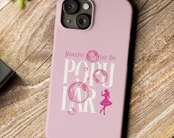You're Gonna Be Popular Slim Phone Case, Broadway Musical Fan, Theater Gift, Movie Musical, Theater Decor, Cute Phone Cover, Gift for Teen
