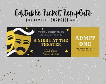 May include: A black and gold ticket template with the text "Editable Ticket Template" and "The Perfect Surprise Gift!" at the top. The ticket says "Merry Christmas A Special Gift For You A Night At The Theater With Love, Karen & Bob" on the left side and "ADMIT ONE ANY SHOW. ANY DATE OF YOUR CHOICE" on the right side. The ticket has two theater masks on the left side.