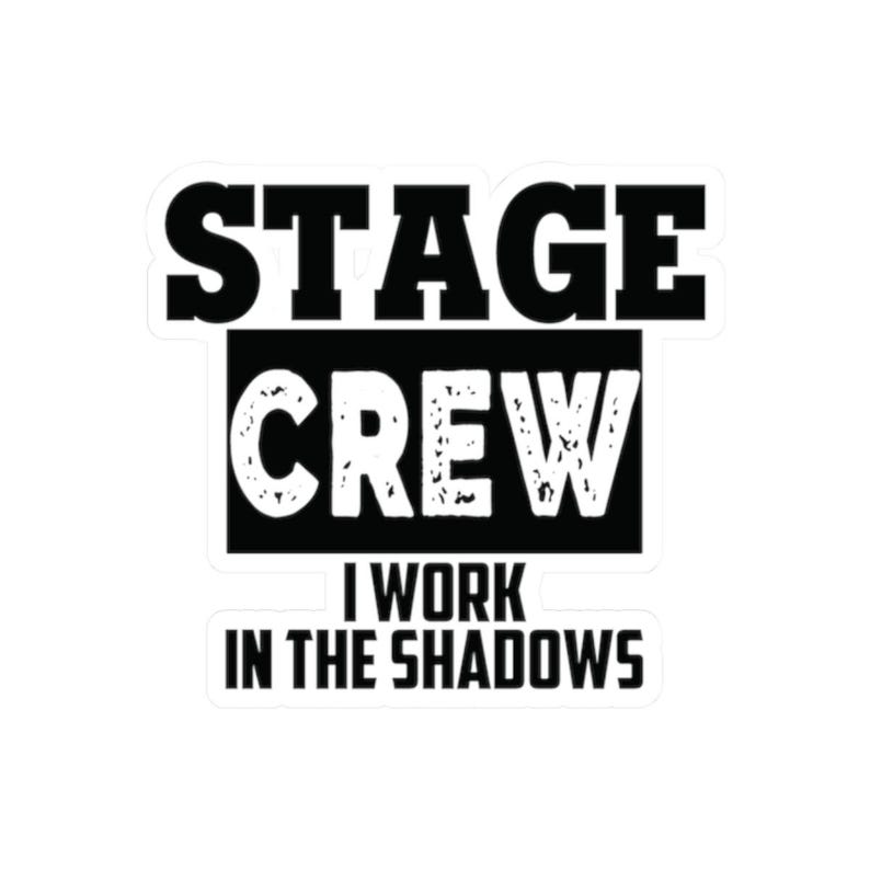 Stage Crew Sticker, Funny Theater Tech Gift for Crew, Backstage, Drama ...