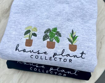 House Plant Collector Crewneck Sweatshirt | Gifts for Women | Gifts for Mom | Plant Gifts | Trendy Style | Motivational Wear