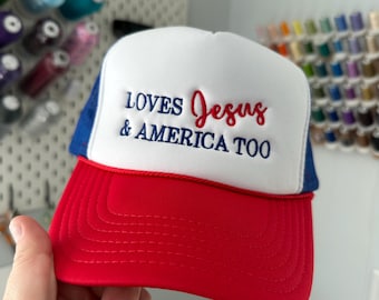 Loves Jesus & America Too Hat | Christian Trucker Hat | Patriotic Embroidered Hat | Faith Based Hat | 4th of July Hat | Snapback Cap