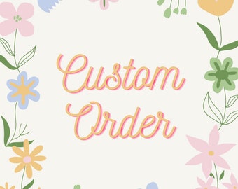 CUSTOM ORDER