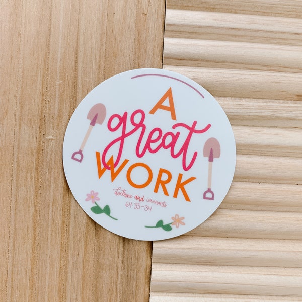 A Great Work sticker, religious, water bottle sticker, laptop sticker, lds, mormon, mutual, youth theme 2021, latter-day saint, 2021 theme