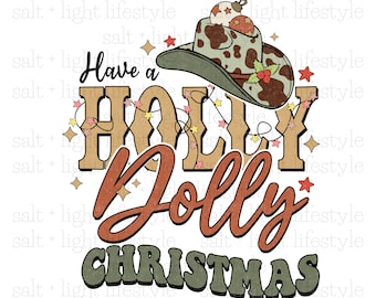 Holly Dolly Christmas, cowboy Christmas, Santa, holiday png, svg, digital download