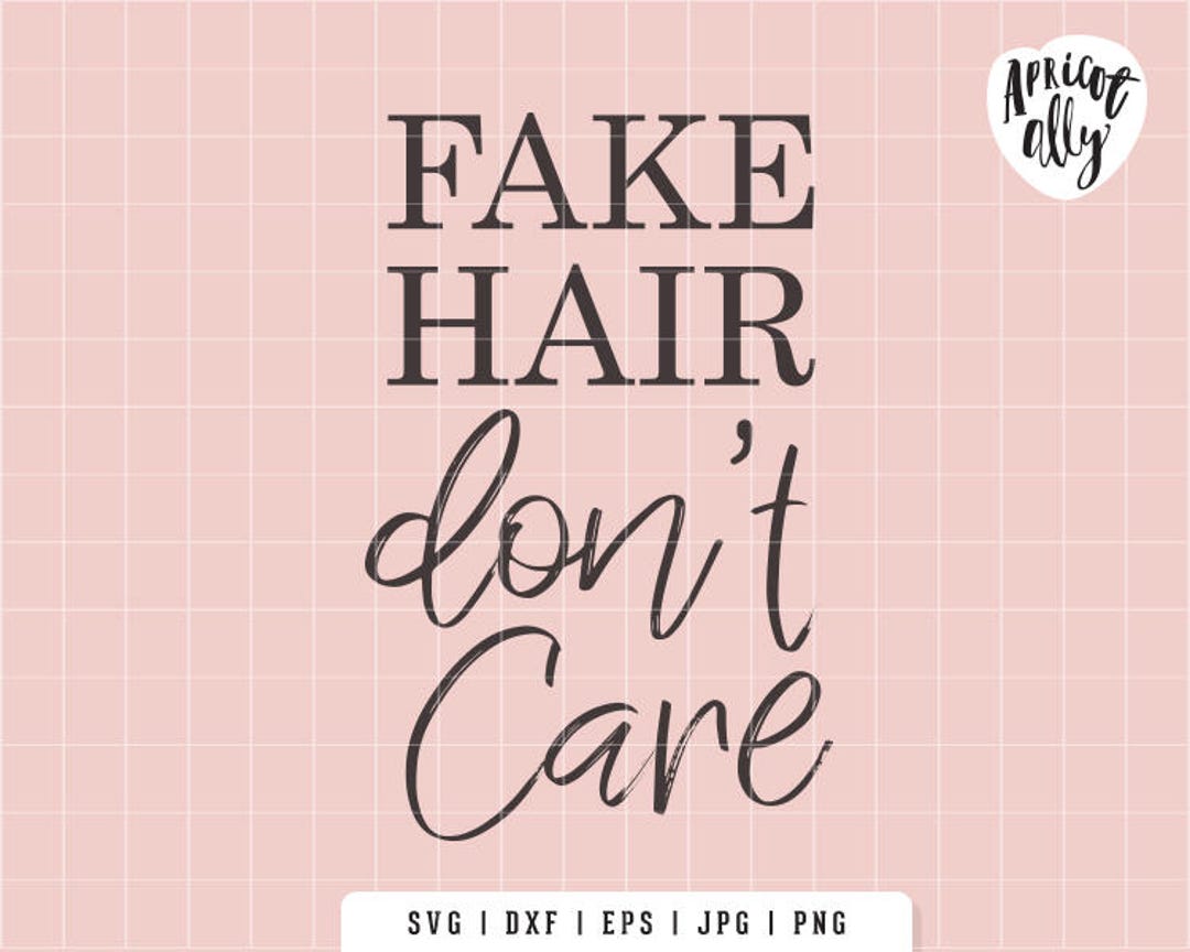 Fake Hair Don't Care SVG Bad Hair Day SVG Bed Hair - Etsy