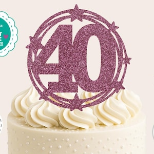 May include: A glittery dark pink cake topper featuring the number 40 enclosed in a circular frame decorated with small stars. The design is presented as a digital file with text labels for SVG, PNG, EPS, DXF, and PDF formats included.
