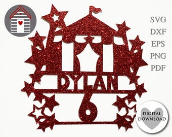 Customizable Circus Tent Happy Birthday Child Kids Cake Topper Cut Files for Cricut Laser Cutting Plotter Personalised Name Circus Party