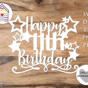 Topper de bolo de feliz 11º aniversário SVG - Arquivos de corte para Cricut ou máquina de corte - Eps - Dxf - Png - Pdf - Modelo - Plotter - Arquivo de corte a laser