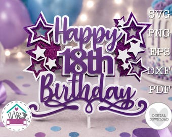 Happy 18th Birthday Cake Topper SVG Card Topper Laser Cut Template Eighteen Years Cricut Project Number 18 Layered SVG Cut File