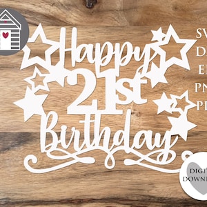Topper de bolo de feliz 21º aniversário SVG - Arquivos de corte para Cricut ou máquina de corte - Eps - Dxf - Png - Pdf - Modelo - Plotter - Arquivo de corte a laser