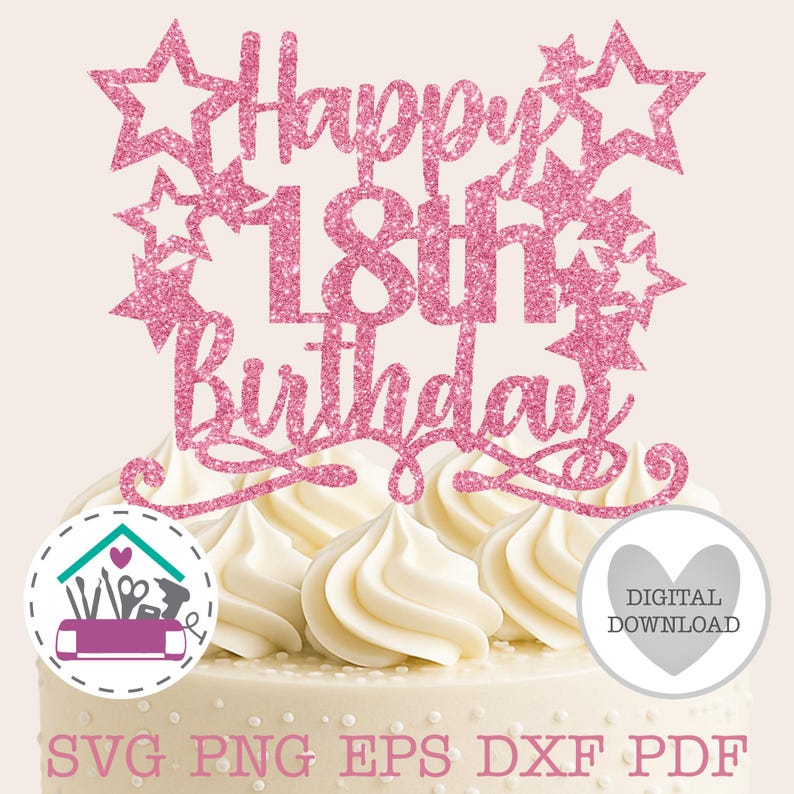 Happy 18th Birthday Cake Topper SVG Card Topper Laser Cut Template ...
