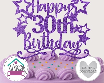 Happy 30th Birthday Cake Topper SVG Card Topper Laser Cut Template Number 30 SVG Cut File Thirty Years Old Cricut Project Starburst