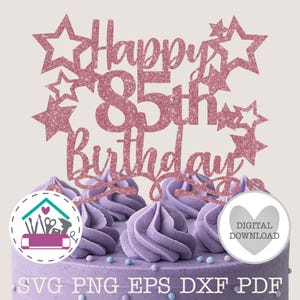 Happy 85th Birthday Cake Topper SVG: Cricut Cut File (Digital Download)