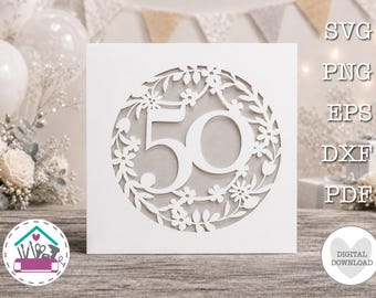 Number 50 Golden Wedding Anniversary Card SVG Floral 50th Birthday Laser Cut Papercut Digital Cut File Greetings Card Cut File for Cricut