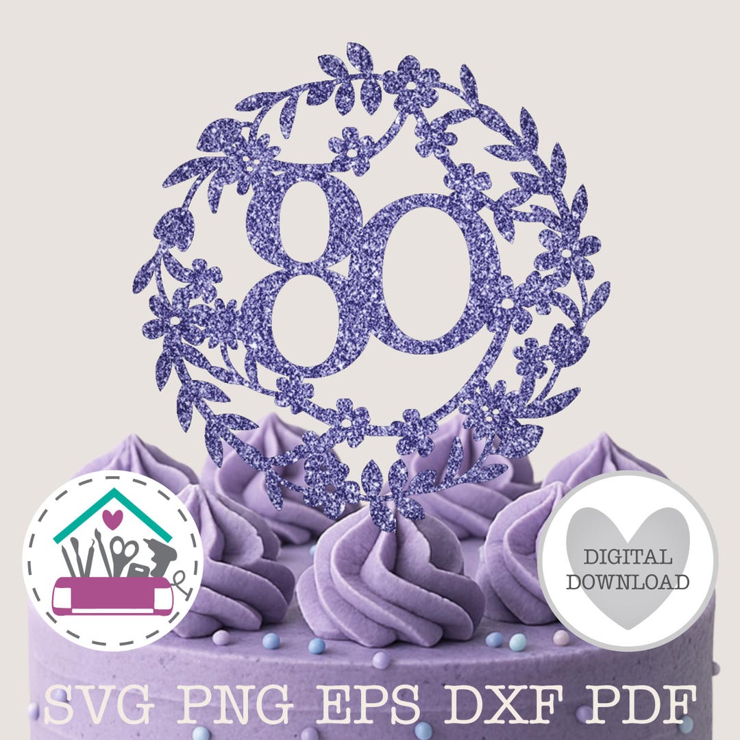 Floral Wreath Number 80 DXF Laser Cut File 80th Birthday Cake Topper ...