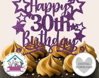 Happy 30th Birthday Cake Topper SVG Card Topper Laser Cut Template Number 30 SVG Cut File Thirty Years Old Cricut Project Star Design PNG