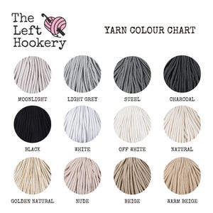 May include: A yarn color chart from The Left Hookery, featuring 12 yarn colors in circular swatches. Colors include Moonlight, Light Grey, Steel, Charcoal, Black, White, Off White, Natural, Golden Natural, Nude, Beige, and Warm Beige. The text "YARN COLOUR CHART" is at the top.