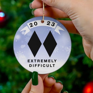 2023 Extremely Difficult Christmas Ornament - Funny Skiing Double Black Diamond Tree Ornament, Ski Meme, Skier Snowboarder Christmas Gift