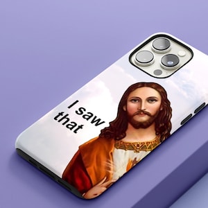 Jesus Meme iPhone 13 Case - Funny Jesus I saw That iPhone 13 Mini Case, Meme iPhone 13 Pro Tough Case, Art iPhone 13 Pro Max Case