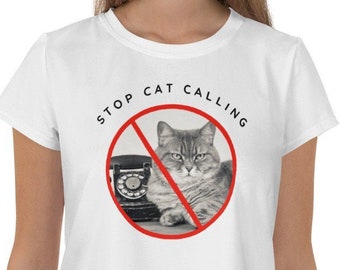Stop Cat Calling Crop Top - Funny Feminist Womens Shirt