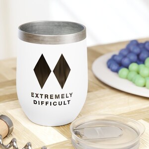 Extremely Difficult Wine Tumbler - 12oz Double Black Diamond Wine To Go Cup, Funny Gift for Skier Snowboarder, Ski Gift, Funny Skiing Cup